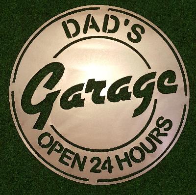 dads garage open 24 hours sign 