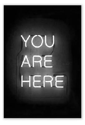you are here neon 70x100cm / unframed 